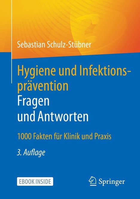 Sebastian Schulz-Stübner: Hygiene und Infektionsprävention. Fragen und Antworten, Buch