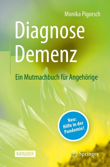 Monika Pigorsch: Diagnose Demenz: Ein Mutmachbuch für Angehörige, Buch