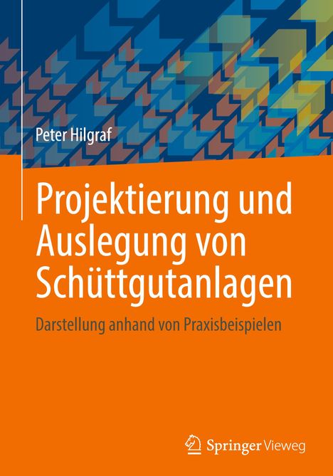 Peter Hilgraf: Projektierung und Auslegung von Schüttgutanlagen, Buch