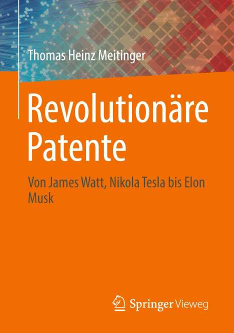 Thomas Heinz Meitinger: Revolutionäre Patente, Buch