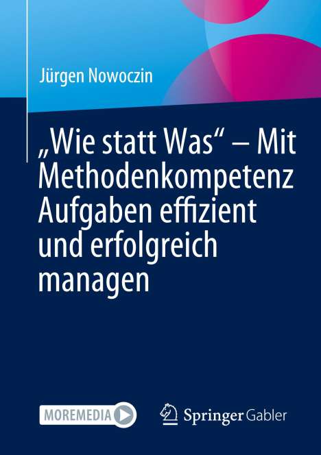 Jürgen Nowoczin: ¿Wie statt Was¿ ¿ Mit Methodenkompetenz Aufgaben effizient und erfolgreich managen, Buch