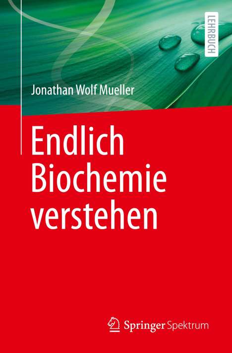 Jonathan Wolf Mueller: Endlich Biochemie verstehen, Buch