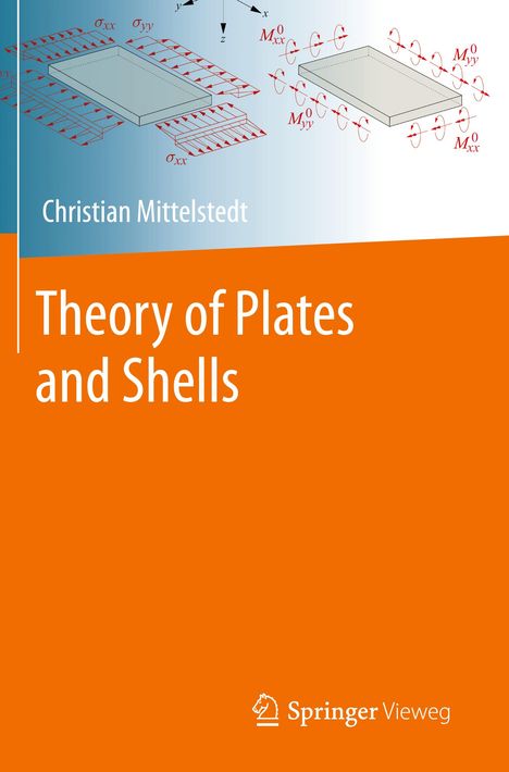 Christian Mittelstedt: Theory of Plates and Shells, Buch