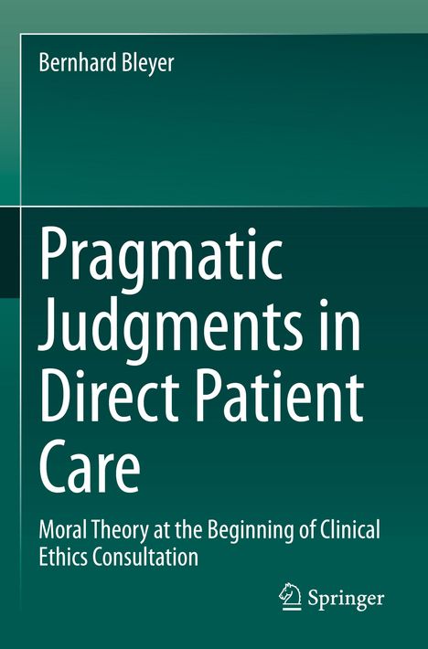 Bernhard Bleyer: Pragmatic Judgments in Direct Patient Care, Buch