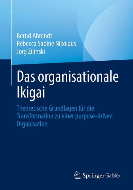 Bernd Ahrendt: Das organisationale Ikigai, Buch