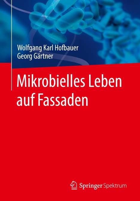 Georg Gärtner: Mikrobielles Leben auf Fassaden, Buch