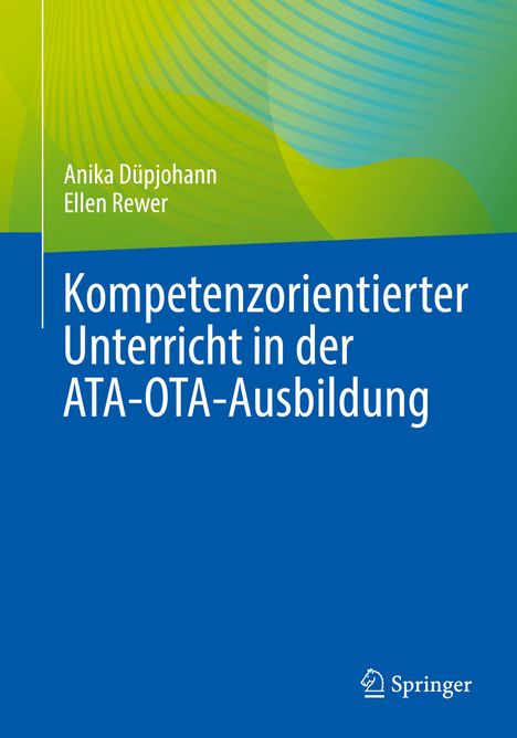 Ellen Rewer: Kompetenzorientierter Unterricht in der ATA-OTA-Ausbildung, Buch