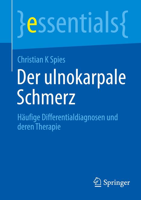 Christian K Spies: Der ulnokarpale Schmerz, Buch