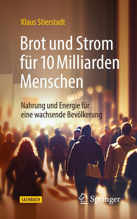 Klaus Stierstadt: Brot und Strom für 10 Milliarden Menschen, Buch