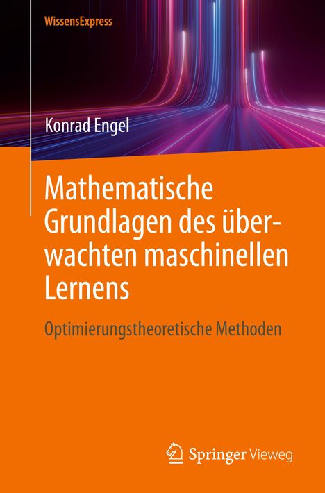 Konrad Engel: Mathematische Grundlagen des überwachten maschinellen Lernens, Buch