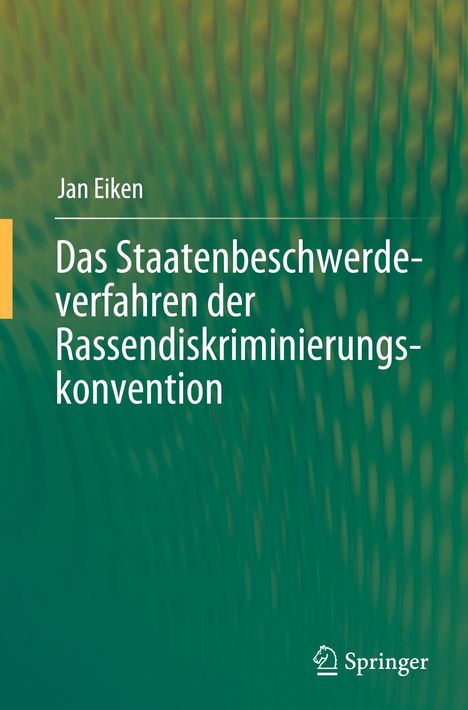 Jan Eiken: Das Staatenbeschwerdeverfahren der Rassendiskriminierungskonvention, Buch