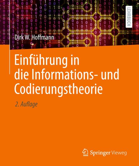 Dirk W. Hoffmann: Einführung in die Informations- und Codierungstheorie, Buch
