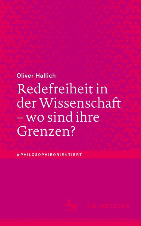 Oliver Hallich: Redefreiheit in der Wissenschaft ¿ wo sind ihre Grenzen?, Buch