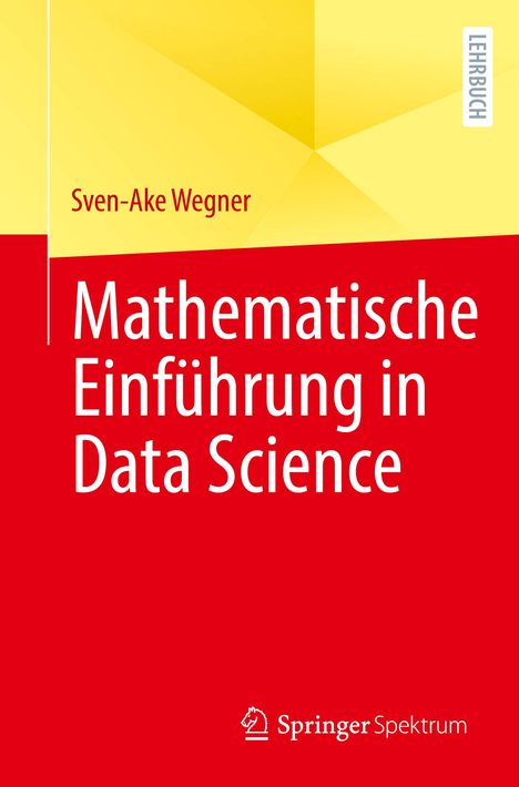 Sven-Ake Wegner: Mathematische Einführung in Data Science, Buch