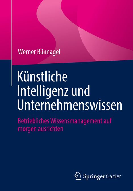 Werner Bünnagel: Künstliche Intelligenz und Unternehmenswissen, Buch