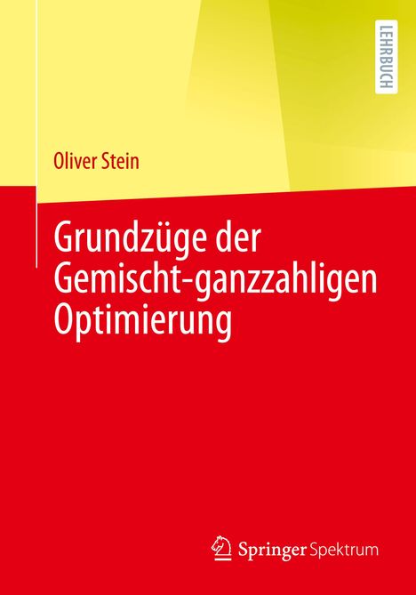 Oliver Stein: Grundzüge der Gemischt-ganzzahligen Optimierung, Buch