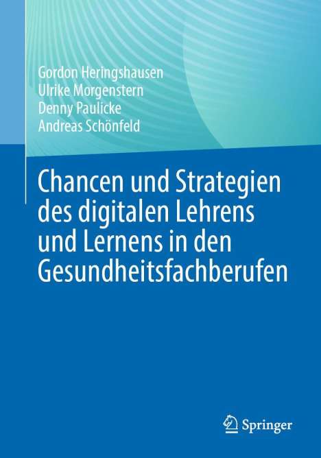 Gordon Heringshausen: Chancen und Strategien des digitalen Lehrens und Lernens in den Gesundheitsfachberufen, Buch