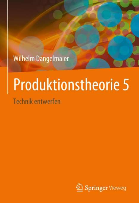 Wilhelm Dangelmaier: Produktionstheorie 5, Buch