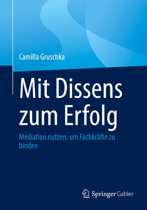 Camilla Gruschka: Mit Dissens zum Erfolg, Buch