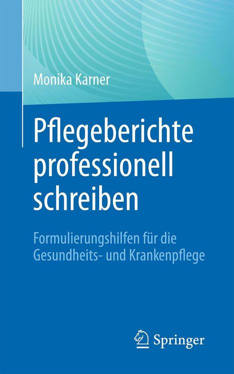 Monika Karner: Pflegeberichte professionell schreiben, Buch
