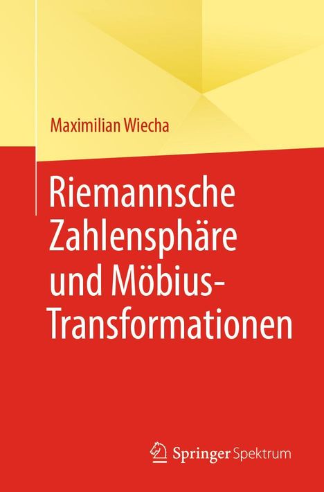 Maximilian Wiecha: Riemannsche Zahlensphäre und Möbius-Transformationen, Buch