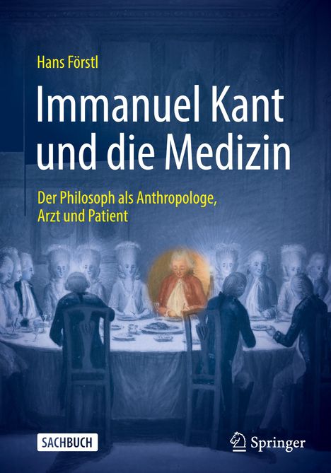 Hans Förstl: Immanuel Kant und die Medizin, Buch