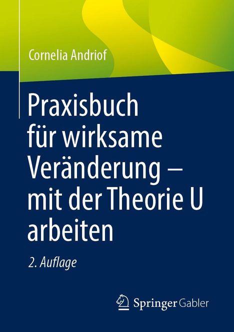 Cornelia Andriof: Praxisbuch für wirksame Veränderung - mit der Theorie U arbeiten, Buch