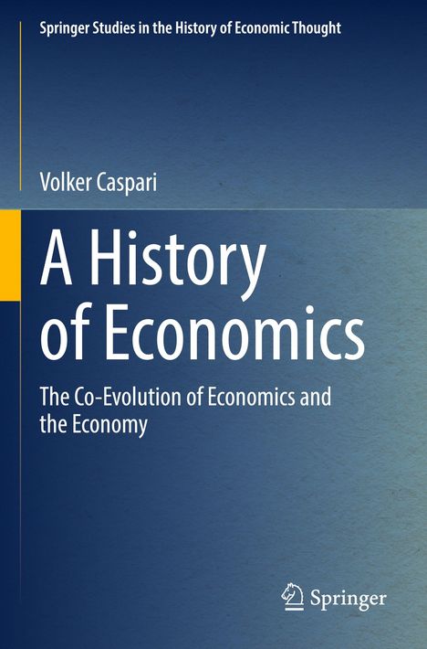 Buchtitel: "A History of Economics". Untertitel: "The Co-Evolution of Economics and the Economy". Autor: Volker Caspari.