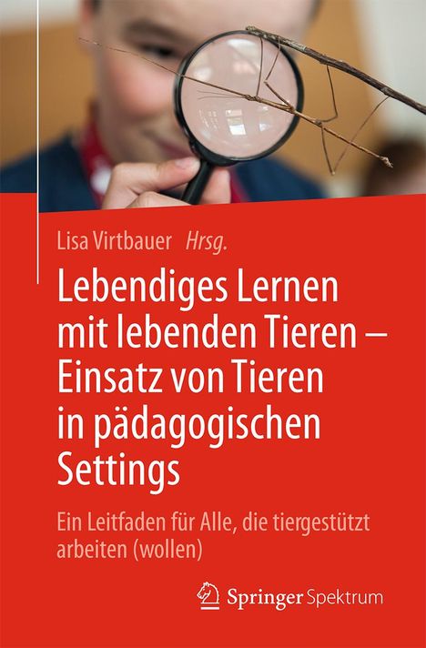 Lebendiges Lernen mit lebenden Tieren - Einsatz von Tieren in pädagogischen Settings, Buch