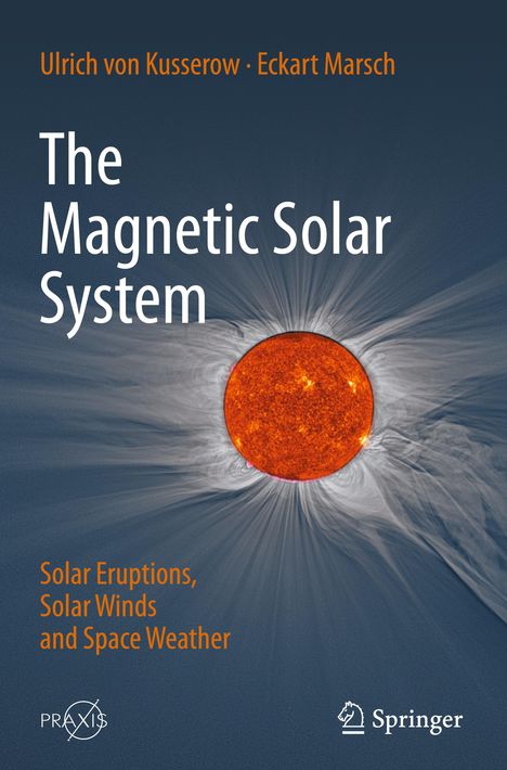 Eckart Marsch: The Magnetic Solar System, Buch