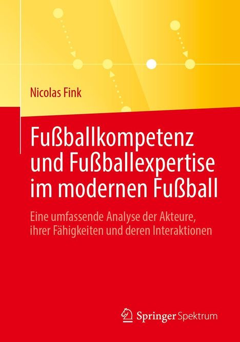 Nicolas Fink: Fußballkompetenz und Fußballexpertise im modernen Fußball, Buch