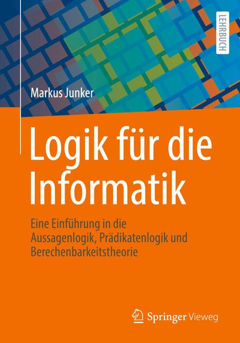Markus Junker: Logik für die Informatik, Buch