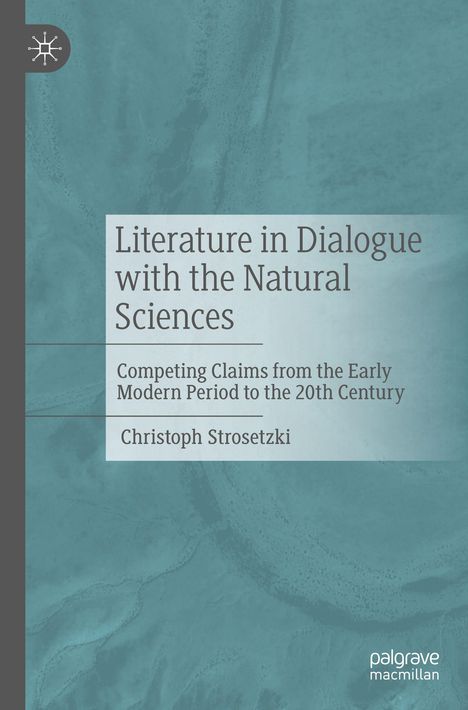 Christoph Strosetzki: Literature in Dialogue with the Natural Sciences, Buch