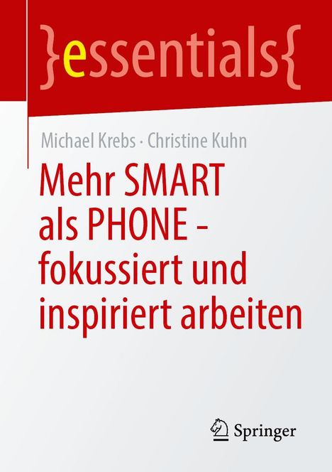 Michael Krebs: Mehr SMART als PHONE - fokussiert und inspiriert arbeiten, Buch