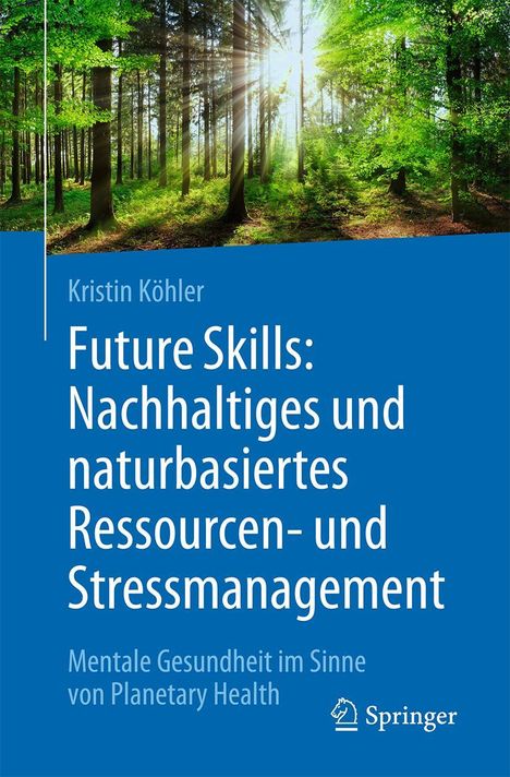 Kristin Köhler: Future Skills: Nachhaltiges und naturbasiertes Ressourcen- und Stressmanagement, Buch
