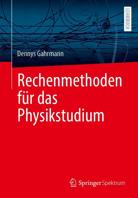 Dennys Gahrmann: Rechenmethoden für das Physikstudium, Buch