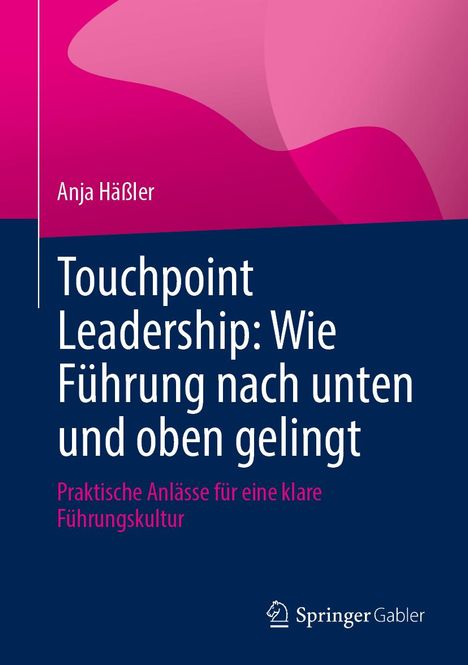 Anja Häßler: Touchpoint Leadership: Wie Führung nach unten und oben gelingt, Buch