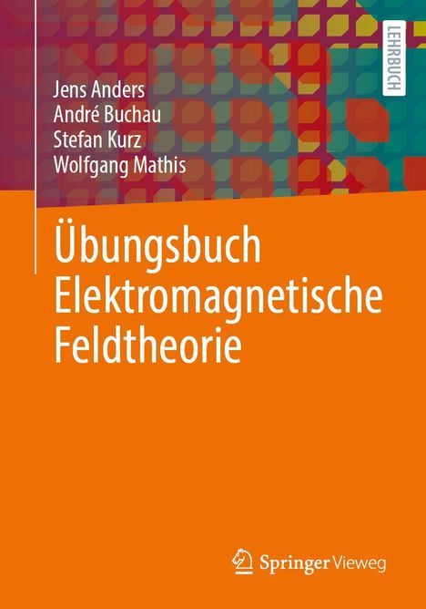 Jens Anders: Übungsbuch Elektromagnetische Feldtheorie, Buch