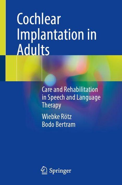 Wiebke Rötz: Cochlear Implantation in Adults, Buch