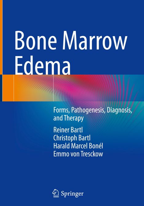„Bone Marrow Edema: Forms, Pathogenesis, Diagnosis, and Therapy“ von Reiner Bartl u.a., bunten Wellenmuster, Springer-Logo.