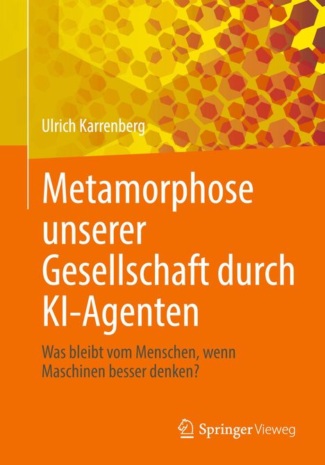 "Metamorphose unserer Gesellschaft durch KI-Agenten. Was bleibt vom Menschen, wenn Maschinen besser denken?" Entwurf mit Hexagon-Muster.
