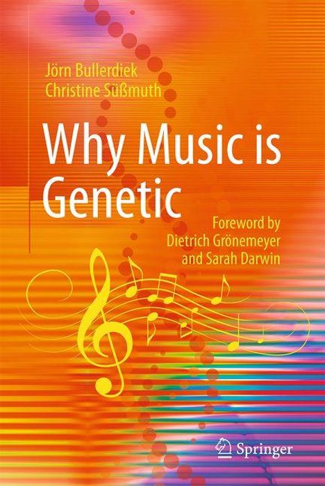 Buchtitel: Why Music is Genetic. Autoren: Jörn Bullerdiek, Christine Süßmuth. Vorwort: Dietrich Grönemeyer, Sarah Darwin. Bunte musikalische Motivik.