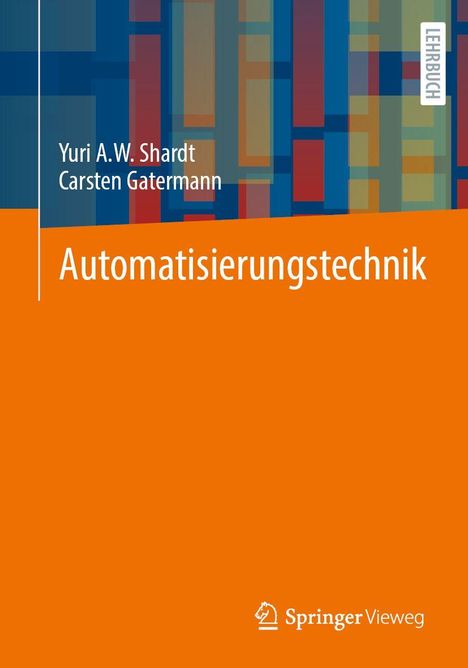 Buchtitel: "Automatisierungstechnik". Autoren: Yuri A.W. Shardt, Carsten Gatermann. Abstrakte, bunte Muster oben.