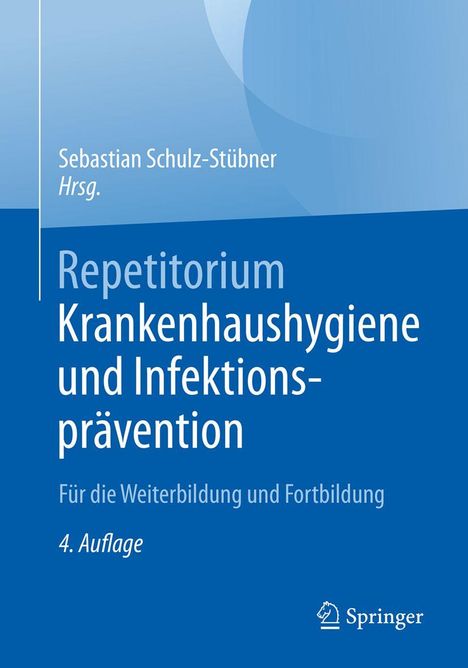 Sebastian Schulz-Stübner, Repetitorium Krankenhaus­hygiene, 4. Auflage, Springer-Verlag-Logo; blauer Hintergrund.