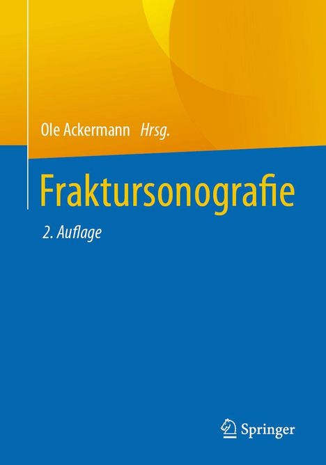 Text: "Ole Ackermann Hrsg. Fraktursonografie 2. Auflage Springer." Blauer Hintergrund mit gelbem Akzent und einem Logo.