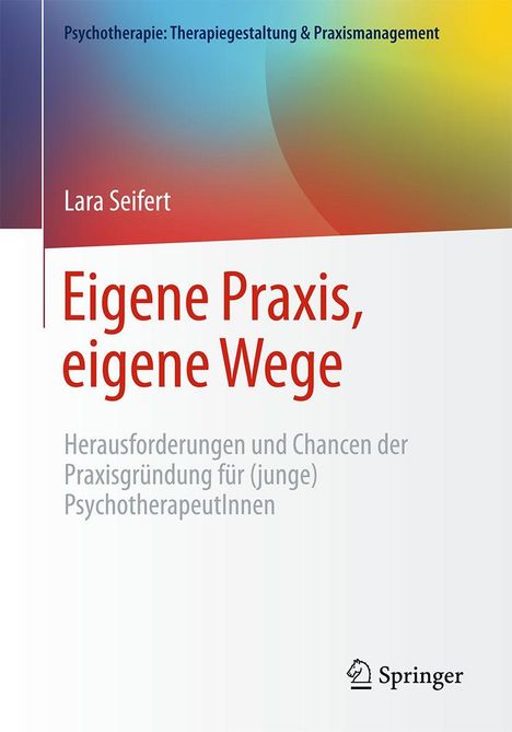 Text: "Eigene Praxis, eigene Wege: Herausforderungen und Chancen der Praxisgründung für (junge) PsychotherapeutInnen." Farbverlauf von Blau zu Rot. Springer-Logo.
