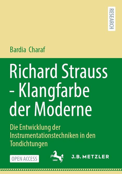 "Bardia Charaf, Richard Strauss - Klangfarbe der Moderne. Die Entwicklung der Instrumentationstechniken in den Tondichtungen."
