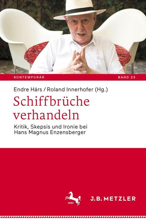 „Schiffbrüche verhandeln: Kritik, Skepsis und Ironie bei Hans Magnus Enzensberger“. Ein Mann in weißem Hemd und Hut.