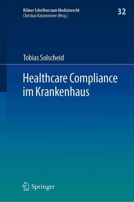 Tobias Solscheid, Healthcare Compliance im Krankenhaus. Blaues Layout mit Text und einem Springer-Logo.