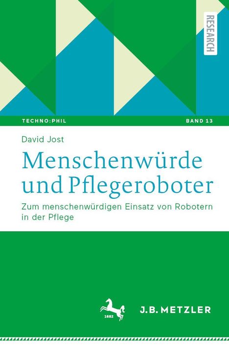 "Menschenwürde und Pflegeroboter" von David Jost, über Roboter in der Pflege. Oben geometrisches Muster in Grün- und Blautönen. J.B. Metzler Logo unten.